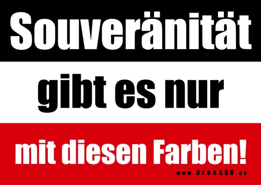 Souveränität gibt es nur mit diesen Farben - Kaiserreich - Aufkleber