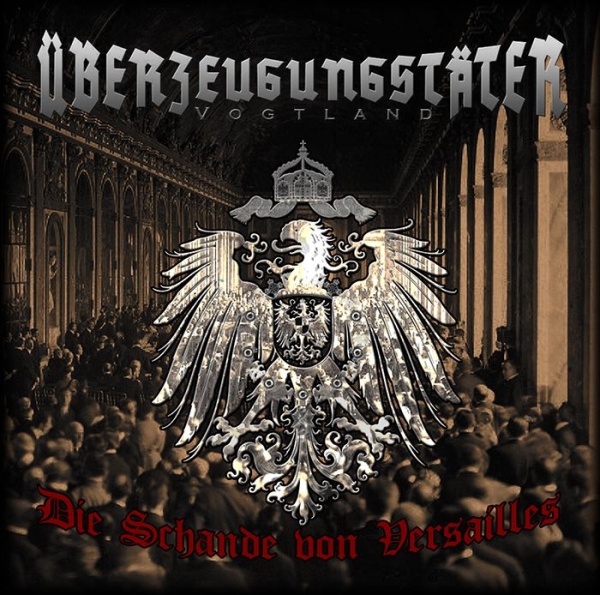 Überzeugungstäter Vogtland - Die Schande von Versailles