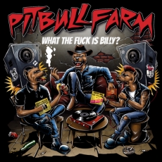 Pitbullfarm - What the fuck is Billy? LP