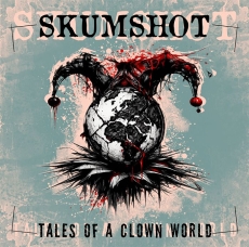 Skumshot - Tales of a clown World