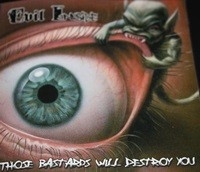 Evil Inside - Those Bastards will destroy you +++NUR WENIGE DA+++