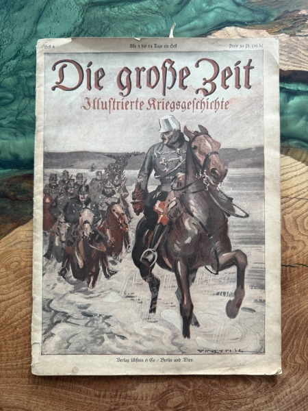Antiquariat - Heft - Die große Zeit - Illustrierte Kriegsgeschichte - Heft 6 +++EINZELSTÜCK+++