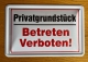 Blechschild - Privatgrundstück - Betreten Verboten (267) +++EINZELSTÜCK+++