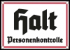 Emailleschild - Halt - Personenkontrolle