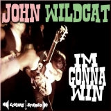John Wildcat - I'm gonna win