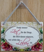 Hängeschild - Finde immer Zeit für die Dinge, die Dich daran erinnern, wie schön das Leben ist