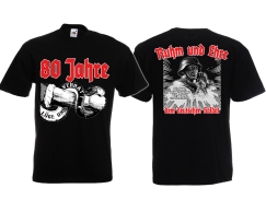 T-Hemd - 80 Jahre Lüge und Verrat - Ruhm und Ehre dem deutschen Soldat