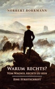 Buch - Warum rechts?: Leben unter Verdacht - Vom Wagnis, rechts zu sein