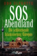 Buch - SOS Abendland: Die schleichende Islamisierung Europas von Udo Ulfkotte +++EINZELSTÜCK+++