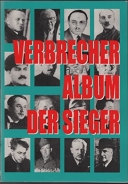 Buch - Verbrecher-Album der Sieger. Die 100 furchtbarsten Schreibtischtäter und Vollstrecker des Vernichtungskrieges gegen Deutschland. +++EINZELSTÜCK+++