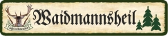 Blechschild - 10x45cm - Straßenschild Waidmannsheil - jagen ist Naturschutz - S219 (463)