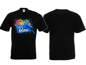 T-Hemd - Wenn es dir zu bunt wird - wähle blau - Motiv 2
