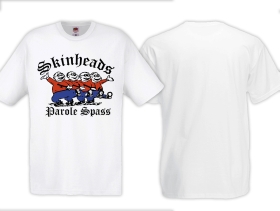 T-Hemd - Skinheads - Parole Spass - weiß
