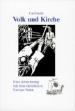 Buch - "Haidn, Carl, Volk und Kirche. Eine Abrechnung mit dem christlichen Europa-Wahn."